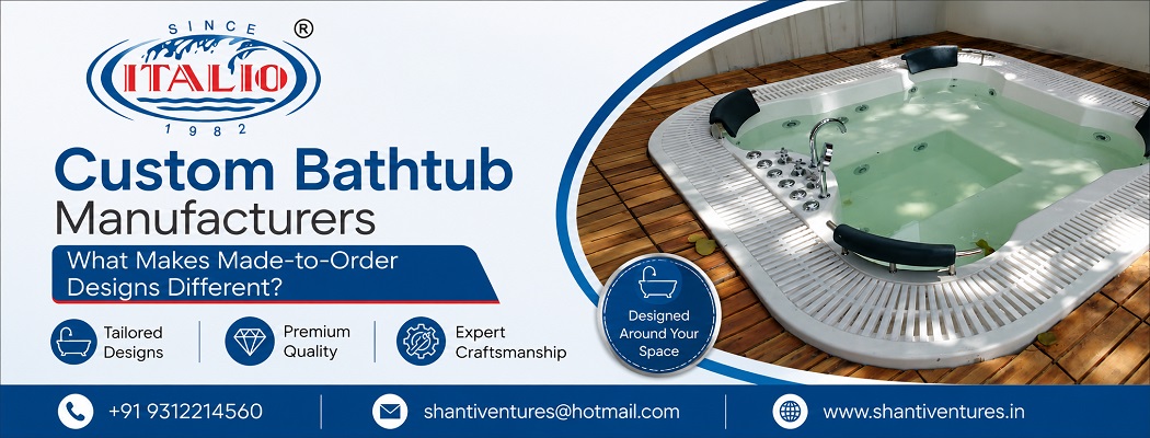 Custom Bathtub Manufacturers
